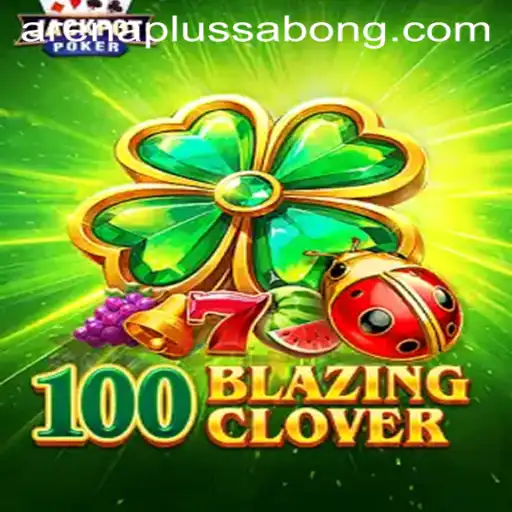100BlazingClover: ArenaPlus Adventure