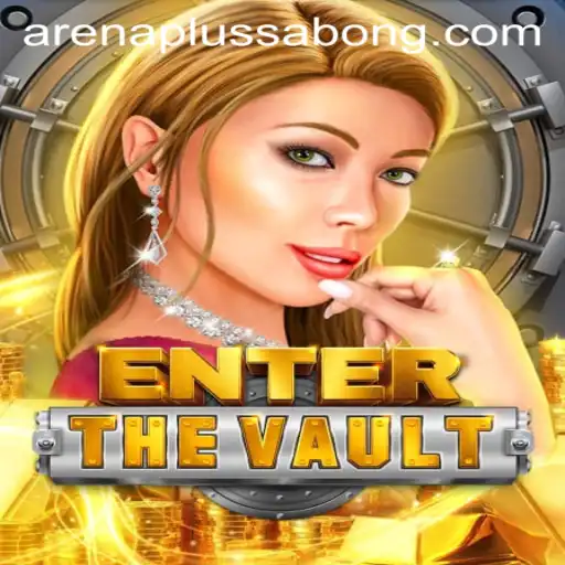 EntertheVault: Unveiling the Full Experience with ArenaPlus